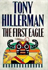 The First Eagle (A Leaphorn and Chee Novel)