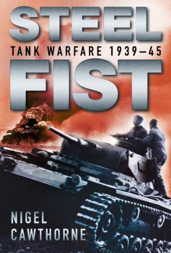Steel Fist: Tank Warfare 1939-45