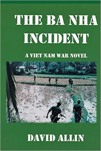 The Ba Nha Incident: A Viet Nam War Novel