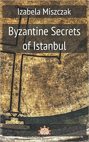 Byzantine Secrets of Istanbul