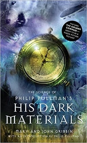 The Science of Philip Pullman's His Dark Materials