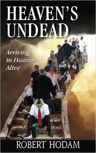 Heaven's Undead: Arriving in Heaven Alive
