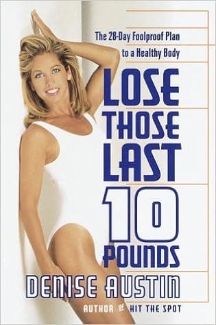By Denise Austin - Lose Those Last Ten Pounds: The 28-Day Fool-Proof Plan to a Healt (2000-04-26) [Hardcover]