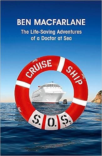 Cruise Ship S.O.S.: The Life-Saving Adventures of a Doctor at Sea