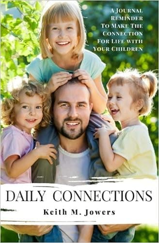 Daily Connections: Journal Reminder To Make The Connections For Life With Your Children