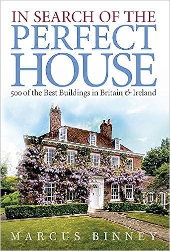 In Search of the Perfect House: 500 of the Best Buildings in Britain & Ireland