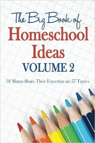 The Big Book of Homeschool Ideas: volume 2