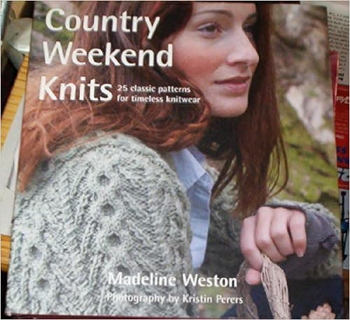 Country Weekend Knits : 25 Classic Patterns for Timeless Knitwear