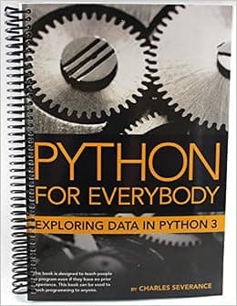 Python for Everybody: Exploring Data in Python 3