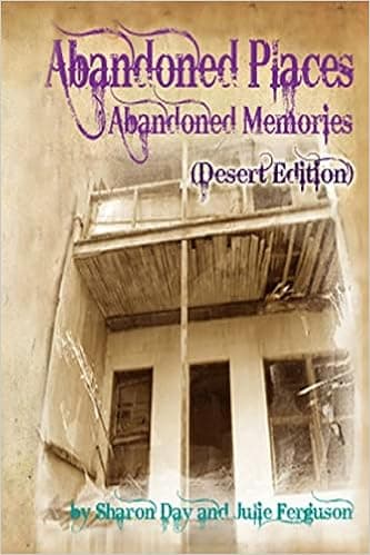 Abandoned Places: Abandoned Memories (Desert Edition)