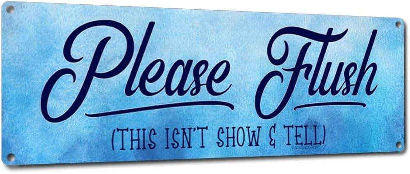 Please Flush This Isn’t Show and Tell, 4.25 x 11.5 Inch Aluminum Sign, Funny Bathroom Decor for Home, Business, Bars, Garage, Auto Shop, Outhouse, Humorous Gifts for Men, Women, Kids AL-0412-RK3179