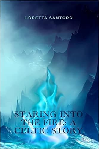 Staring Into the Fire: A Celtic Story