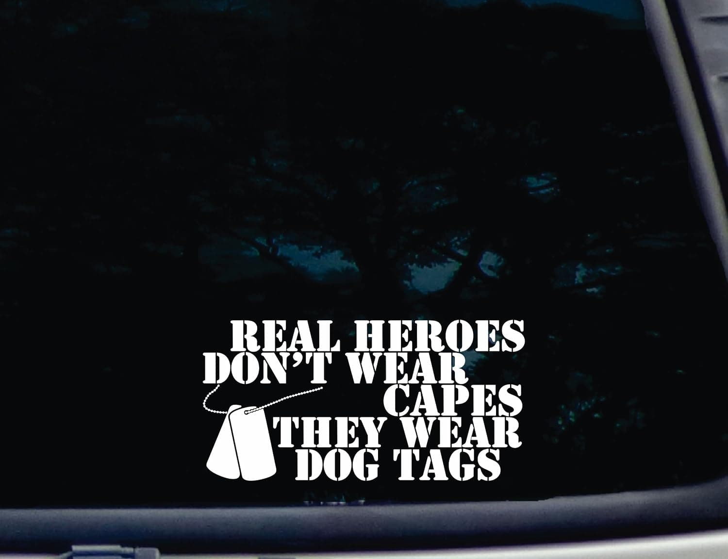 Real Heroes Don't wear Capes They wear Dog Tags - Military Support 7 1/2" x 3 3/4" die Cut Vinyl Decal for Windows, Cars, Trucks, Tool Boxes, virtually Any Hard, Smooth Surface. Made in The USA!