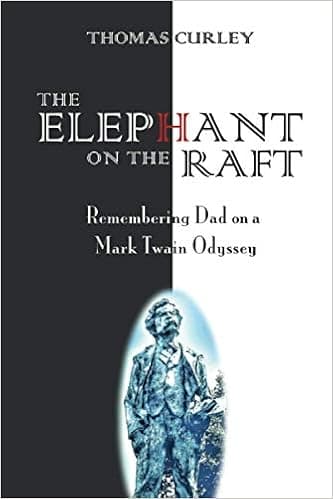 The Elephant on The Raft: Remembering Dad on a Mark Twain Odyssey