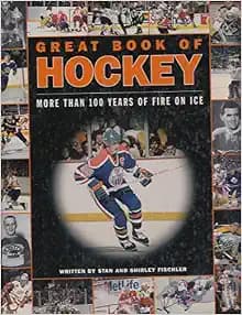 Great book of hockey: More than 100 years of fire on ice