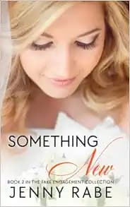 Something New: Book 2 in the Fake Engagement Collection