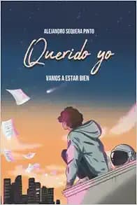 Querido yo: Vamos a estar bien (Spanish Edition)