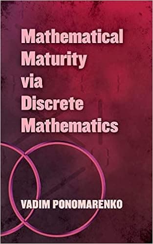 Mathematical Maturity via Discrete Mathematics (Dover Books on Mathematics)