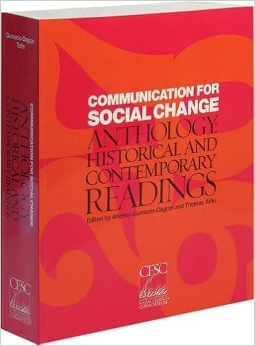 Communication for Social Change Anthology: Historical and Contemporary Readings