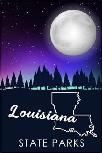 List of Louisiana state parks: Louisiana state park checklist | Description of all parks, Address, Activities, Facilities, Passport & Stamp...and More | Journal of Louisiana state parks