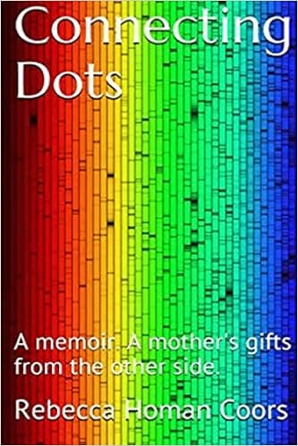 Connecting Dots: A mother’s gifts from the other side