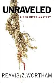 Unraveled (Texas Red River Mysteries, 6)