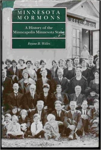 Minnesota Mormons: A History of the Minneapolis Minnesota Stake