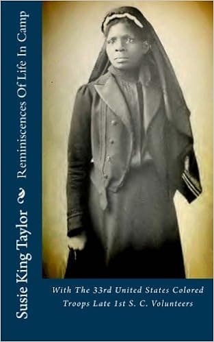 Reminiscences Of Life In Camp: With The 33rd United States Colored Troops Late 1st S. C. Volunteers