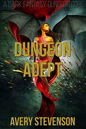Dungeon Adept: A Dark Fantasy Dungeon Core (Brutal Dungeon Book 2)