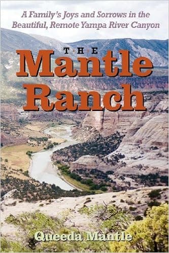 The Mantle Ranch: A Family's Joys and Sorrows in the Beautiful, Remote Yampa River Canyon (The Pruett Series)
