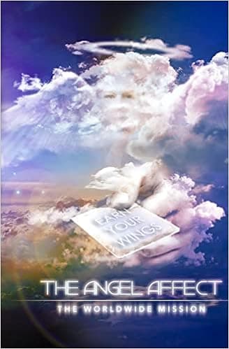 The Angel Affect: The World Wide Mission