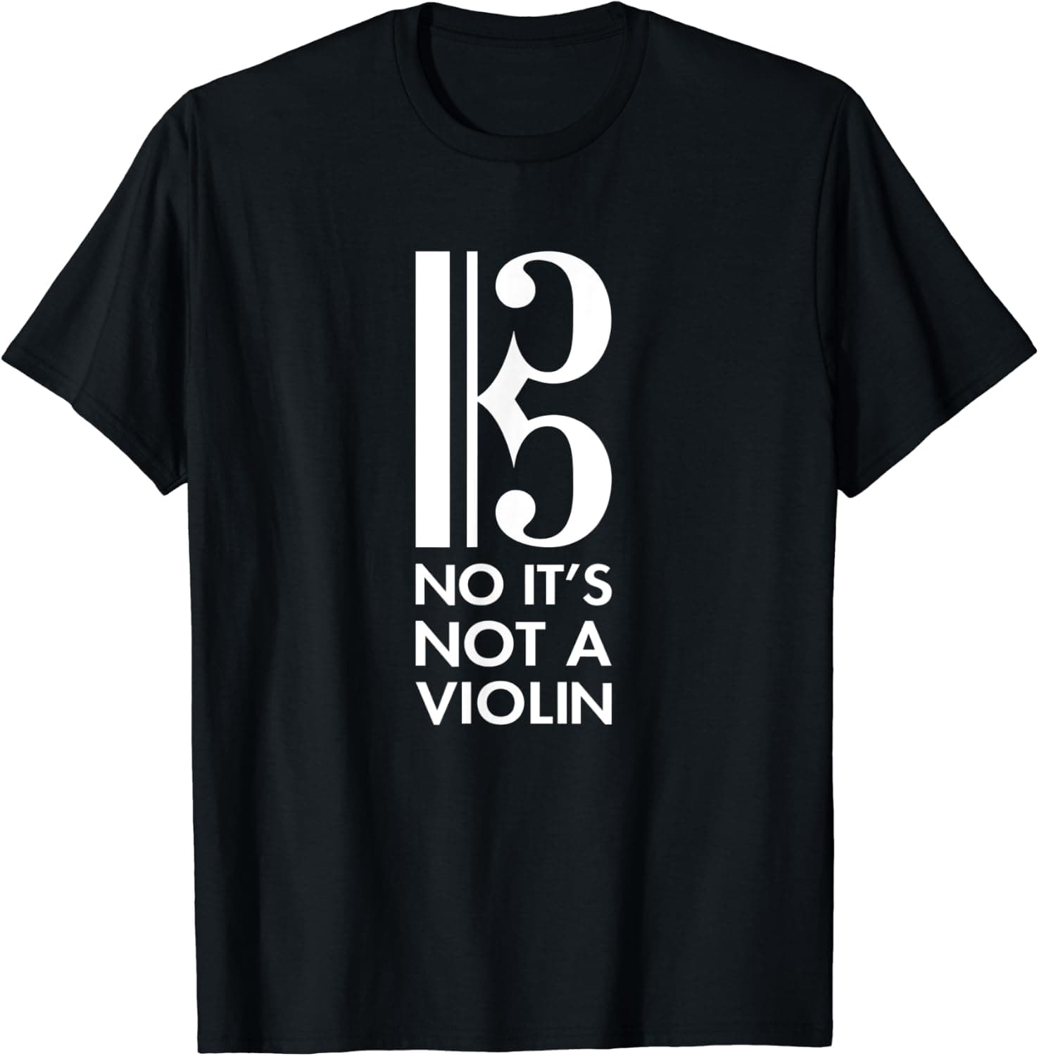 Viola T-shirt - No It's Not A Violin - Alto Clef Gift