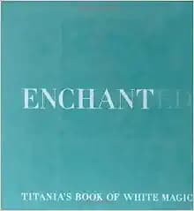 By Titania Hardie - Enchanted: Titania's Book of White Magic (1999-10-07) [Hardcover]