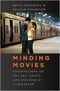 Minding Movies: Observations on the Art, Craft, and Business of Filmmaking