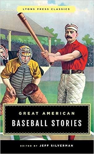 Great American Baseball Stories: Lyons Press Classics (Greatest)