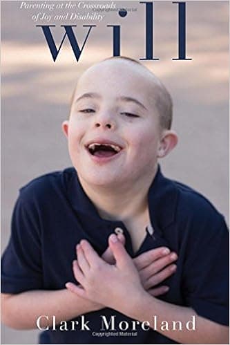Will: Parenting at the Crossroads of Disability and Joy