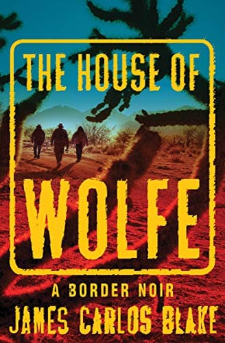 The House of Wolfe: A Border Noir (The Wolfe Family)