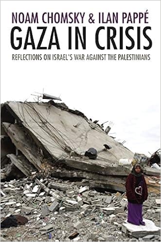 Gaza in Crisis: Reflections on Israel's War Against the Palestinians