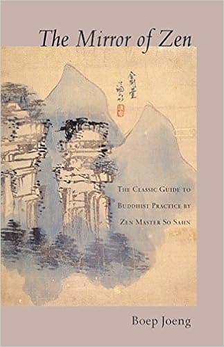 The Mirror of Zen: The Classic Guide to Buddhist Practice by Zen Master So Sahn