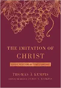 The Imitation of Christ: Classic Devotions in Today's Language,