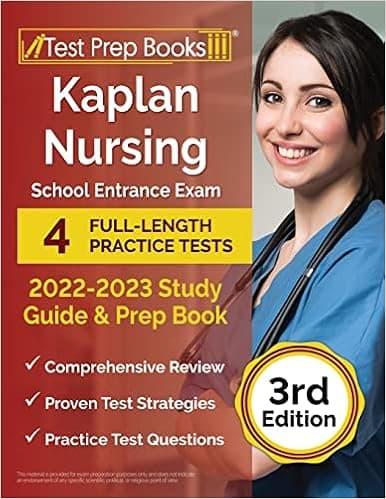 Kaplan Nursing School Entrance Exam 2022-2023 Study Guide: 4 Full-Length Practice Tests and Prep Book [3rd Edition]