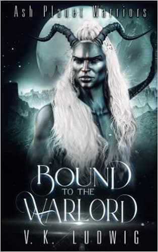 Bound to the Warlord: A Sci-Fi Alien Warrior Romance (Ash Planet Warriors)