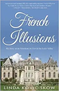 French Illusions: My Story as an American Au Pair in the Loire Valley