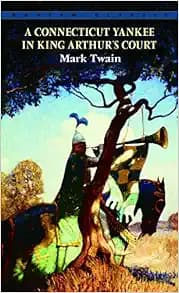 A Connecticut Yankee in King Arthur's Court (Bantam Classics)