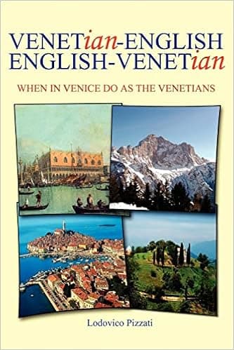Venetian-English English-Venetian: When in Venice do as the Venetians