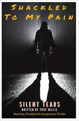 Shackled To My Pain: Silent Tears