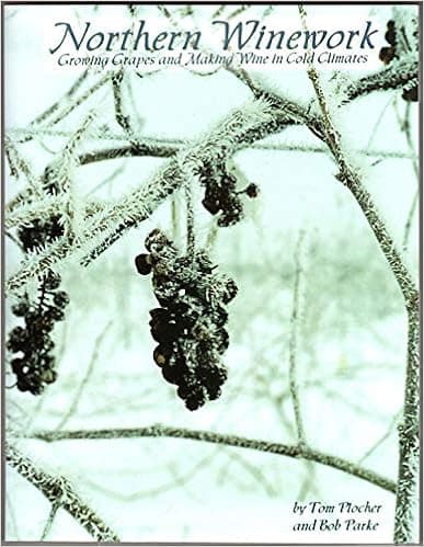 Northern Winework: Growing Grapes and Making Wine in Cold Climates