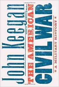 The American Civil War: A Military History
