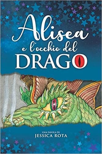 Alisea e l'occhio del drago (Italian Edition)