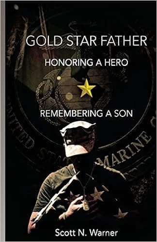 Gold Star Father - Honoring a Hero, Remembering a Son